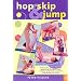 Hop, Skip and Jump: Exercises, Activities and Games to Increase Your Child's Movement, Posture and Balancing