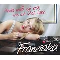 Heute Weiss Ich Erst,Wie Ich Dich Liebe