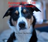 Animals Who Talk (but probably shouldn't)