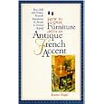 How to Speak Furniture With an Antique French Accent: Formal and Regional Furniture Charts Clues, Clarifications,... by  Jeanne Siegel