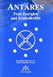 Antares: Freie Energien und Symbolkr&auml;fte - Werner Neuner