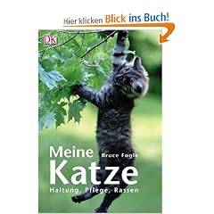 Meine Katze: Haltung, Pflege, Rassen