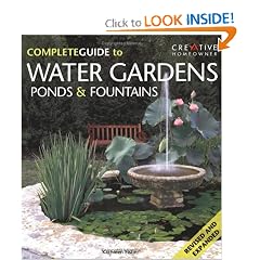 The Complete Guide to Water Gardens, Ponds & Fountains