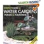 The Complete Guide to Water Gardens, Ponds & Fountains (Complete Guide)