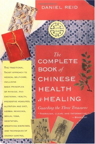The Complete Book of Chinese Health and Healing: Guarding the Three Treasures