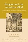 Image of Religion and the American Mind: From the Great Awakening to the Revolution (Jonathan Edwards Classic Studies)
