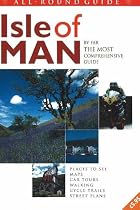 All-Round Guide to Isle of Man: By Far the Most Comprehensive Guide