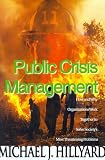 Public Crisis Management: How and Why Organizations Work Together to Solve Societys Most Threatening Problems