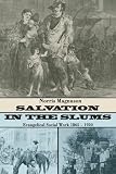 cover of Norris Magnuson: Salvation in the Slums: Evangelical Social Work 1865-1920