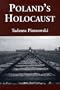 Poland's Holocaust: Ethnic Strife, Collaboration with Occupying Forces and Genocide in the Second Republic, 1918-1947