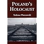 Poland's Holocaust: Ethnic Strife, Collaboration with Occupying Forces and Genocide in the Second Republic, 1918-1947