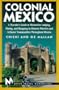 Moon Handbooks: Colonial Mexico (1st Ed.)