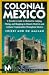 Book Moon Handbooks: Colonial Mexico (1st Ed.)