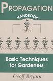Propagation Handbook: Basic Techniques for Gardeners