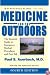 Medicine for the Outdoors: The Essential Guide to Emergency Medical Procedures and First Aid; Revised and Expanded Edition