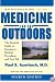 Medicine for the Outdoors: The Essential Guide to Emergency Medical Procedures and First Aid; Revised and Expanded Edition