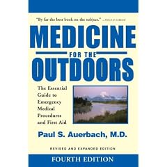 Medicine for the Outdoors: The Essential Guide to Emergency Medical Procedures and First Aid; Revised and Expanded Edition