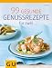Bücher : 99 gesunde Genussrezepte für Zwei (Diät & Gesundheit)
