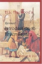 Introduction To Freemasonry: Revised by Michael R. Poll