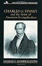 Charles G. Finney and the Spirit of American Evangelicalism