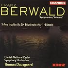 Franz Berwald: Symphonies, Volume 1 - Sinfonie Singulière (No. 3) Sinfonie Naïve (No. 4)... by Franz Berwald, Thomas Dausgaard, and Danish National Radio Symphony Orchestra