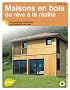 Maisons en bois, du r�ve � la r�alit� : Votre projet de construction ou d'extension pas � pas