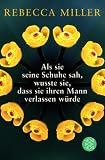 Als sie seine Schuhe sah, wusste sie, dass sie ihren Mann verlassen w&uuml;rde - Rebecca Miller