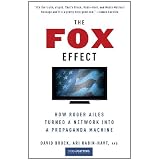 TheFoxEffect:HowRogerAilesTurnedaNetworkintoaPropagandaMachine