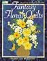 Fantasy Floral Quilts: Creating with Silk Flowers (That Patchwork Place)