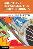 Cognitive impairment in schizophrenia : characteristics, assessment, and treatment