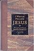 I Would Follow Jesus: Writings from the Heart of Joseph Stowell