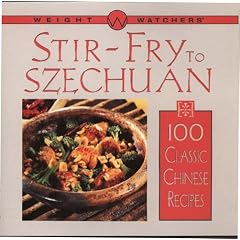 Weight Watchers Stir-Fry to Szechuan: 100 Classic Chinese Recipes (Weight Watcher's Library Series)