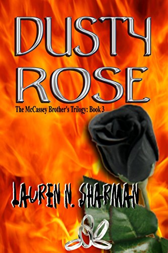 Dusty Rose: Volume 3 (THE MCCASSEY BROTHERS TRILOGY)