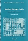 : Notation: Übungen - Spiele. Arbeitsblätter für Schule und Musikschule