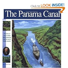 The Panama Canal: The Story of how a jungle was conquered and the world made smaller (Wonders of the World Book)