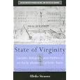 State of Virginity: Gender, Religion, and Politics in an Early Modern Catholic State (Social History, Popular Culture,... by Ulrike Strasser