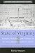Book State of Virginity: Gender, Religion, and Politics in an Early Modern Catholic State (Social History, Popular Culture, and Politics in Germany)