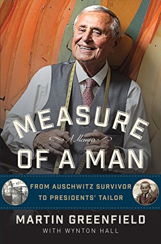Download Measure of a Man: From Auschwitz Survivor to Presidents' Tailor Download Measure of a Man: From Auschwitz Survivor to Presidents' Tailor