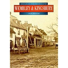 Wembley & Kingsbury (Britain in Old Photographs)