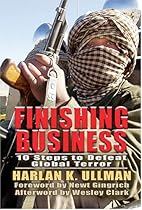Finishing Business: Ten Steps to Defeat Global Terror Finishing Business: Ten Steps to Defeat Global Terror