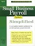 Small Business Payroll System Simplified (Small Business Made Simple)