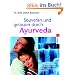 Souver�n und gelassen durch Ayurveda: Mit 14-Tage-Antistress-Notfallprogramm und einem Langzeit-Plan f�r inneres Gleichgewicht und mehr Lebensgl�ck -: ... inneres Gleichgewicht und mehr Lebensgl�ck