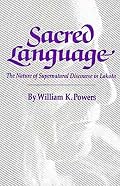 Sacred Language: The Nature of Supernatural Discourse in Lakota (Civilization of the American Indian Series)
