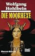 Die Moorhexe: Horror-Roman