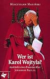 Wer ist Karol Wojtyla? Auskünfte eines Freundes über Johannes Paul II.