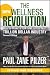 by Paul Zane Pilzer The New Wellness Revolution: How to Make a Fortune in the Next Trillion Dollar Industry(text only)2nd(Second) edition[Hardcover]2007