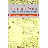 The Human Web A Bird's Eye View of World History