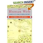 Click here to buy The Human Web: A Bird's-Eye View of World History by Robert McNeill and William H. McNeill.