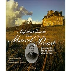 Auf den Spuren von Marcel Proust. Normandie, Ile de France, Genfer See