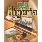 Nigeria: 1880 To the Present : The Struggle, the Tragedy, the Promise (Exploration of Africa: the... by Daniel E. Harmon and Richard E. Leakey